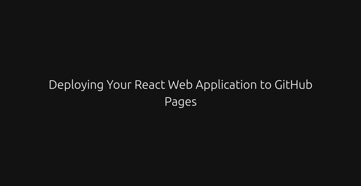 Deploying Your React Web Application to GitHub Pages • Dev Hooks ...